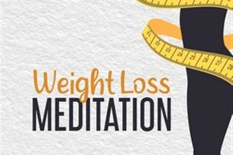 Meditation For Weight Loss