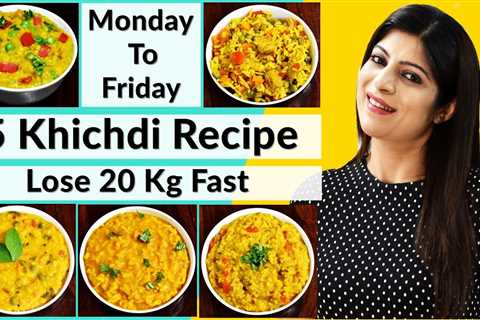 5 Khichdi Recipe To Lose20Kg Fast Weight Loss|Healthy Breakfast/Lunch/Dinner Recipes|Dr.Shikha Singh