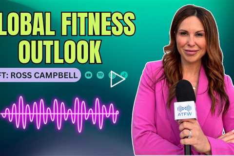 Ross Campbell of Beyond Activ on Global Fitness Trends, Financial Outlook & Healthcare Integration