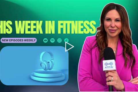 This Week in Fitness: Mexico Expansion, 2,000 New Pilates Jobs, GLP-1 Legal Battle, Protein Cereal