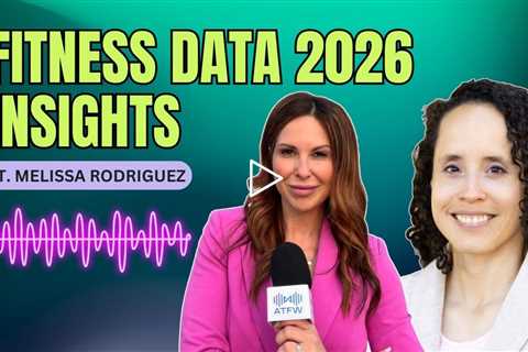 Gym Participation & Wellness Trends 2026 | Fitness Industry Report with Melissa Rodriguez